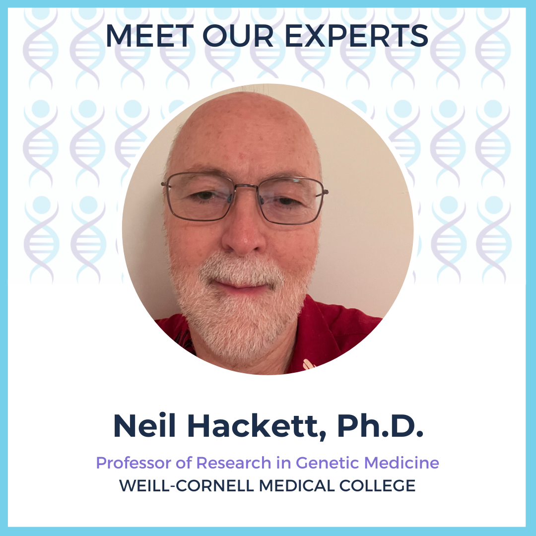 Neil Hackett, Ph.D., Professor of Research in Genetic Medicine Weill-Cornell Medical College